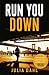 Run You Down by Julia Dahl