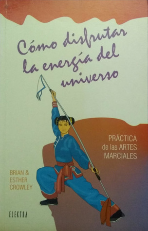 Como disfrutar la energia del universo: PRACTICA de las ARTES MARCIALES