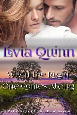 When the Right One Comes Along (Calloways of Rainbow Bayou #1)