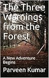 The Three Warnings from the Forest: A New Adventure Begins (Mystery of Forests Book 1)