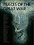 Traces of the Great War by Joe Kelly
