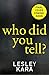 Who Did You Tell?