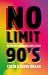 No Limit - De ultieme eurodance hits uit de 90's by Colin Kraan No Limit - De ultieme eurodance hits uit de 90's by Colin Kraan