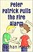 Peter Patrick Pulls the Fire Alarm by Nathan Hatch