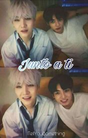 Junto a ti [Yoongi|Jungkook]