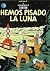 Hemos Pisado La Luna/ Explores of the Moon (Tintin) (Spanish Edition)