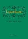 Leprechauns: The Myths, Legends, & Lore Leprechauns: The Myths, Legends, & Lore