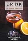 Drink: Featuring Over 1,100 Cocktail, Wine, and Spirits Recipes (Ultimate Cookbooks)