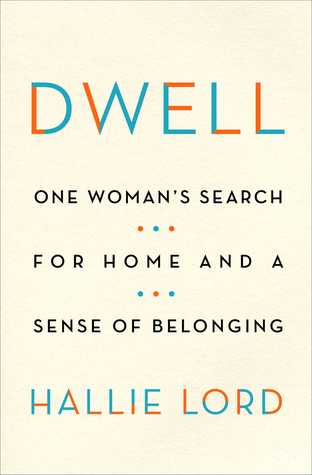 Dwell: One Woman's Search for Home and a Sense of Belonging (Hardcover)