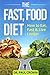 The Fast, Food Diet: How to Eat, Fast and Live Longer