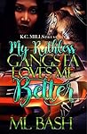 My Ruthless Gangsta Loves Me Better
