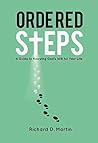 Ordered Steps: A Guide to Knowing God's Will for Your Life Ordered Steps: A Guide to Knowing God's Will for Your Life