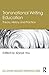 Transnational Writing Education: Theory, History, and Practice (ESL & Applied Linguistics Professional Series)