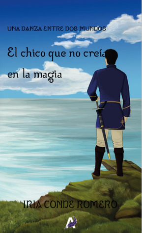 Portada de El chico que no creía en la magia, de Iria Conde Romero