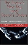 The Dominant Doctor Volume1 by Sammy D. Adams