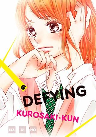 Defying Kurosaki-kun, Vol. 6 (Defying Kurosaki-kun #6)