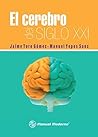 El cerebro del siglo XXI (Spanish Edition)