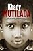 Mutilada by KHADY.-