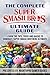 The Complete Super Smash Bros Ultimate Guide by N00b to Pro Gamer Guides