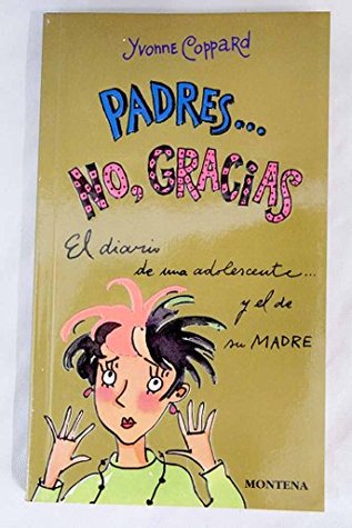 Lo hacen todas-- ¿por qué yo no?: el 2º diario de una adolescente-- y el de su madre (Paperback)