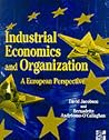 Industrial Economics and Organization: A European Perspective Industrial Economics and Organization: A European Perspective