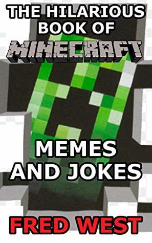 The Hilarious Book Of Minecraft Memes And Jokes (Kindle Edition)