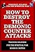 How To Destroy The Demonic Counter Attacks: Powerful Weapons Of Spiritual Warfare