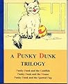 A PUNKY DUNK TRILOGY by Charlotte B. Herr
