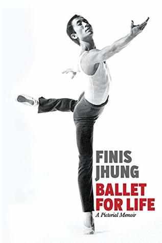 Ballet for Life: A Pictorial Memoir