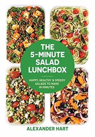 The 5-Minute Salad Lunchbox: Happy, Healthy & Speedy Salads to Make in Minutes (5-MINUTE LUNCHBOX)