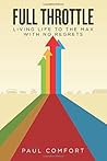 Full Throttle: Living Life and Your Career to the Max with No Regrets
