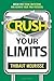 Crush Your Limits: Break Free From Limitations and Achieve Your True Potential (Success principles)
