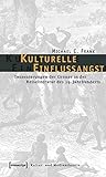 Kulturelle Einflussangst: Inszenierungen der Grenze in der Reiseliteratur des 19. Jahrhunderts