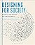 Designing for Society: Prod...