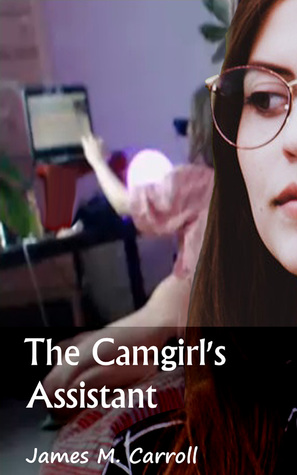 The Camgirl's Assistant