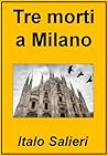 Tre morti a Milano