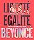 Liberté Egalité Beyoncé: Em...