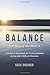 Balance: A Practical Handbook and Workbook for Finding Balance during Life’s Difficult Moments