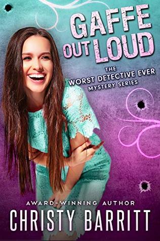 Gaffe Out Loud (The Worst Detective Ever #7)