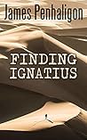 Finding Ignatius: a modern mystery, an ancient disappearance