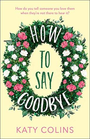 How To Say Goodbye By Katy Colins