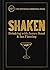 Shaken: Drinking with James Bond and Ian Fleming, the Official Cocktail Book