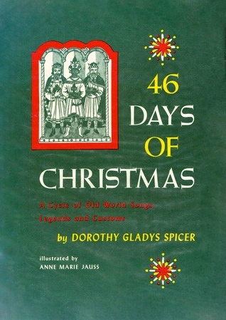 46 Days of Christmas: A Cycle of Old World Songs, Legends, and Customs (Hardcover)