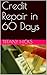 Credit Repair in 60 Days