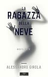 La ragazza della neve (Italian Edition) La ragazza della neve (Italian Edition)