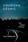 American Cosmic by D.W. Pasulka
