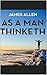 As a Man Thinketh