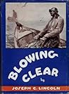 Blowing Clear by Joseph Crosby Lincoln