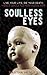 Soulless Eyes: A Series of ...