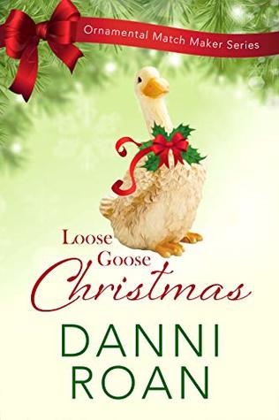 Loose Goose Christmas (Ornamental Match Maker #8)